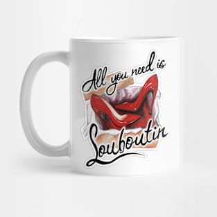 All you need is heels poster Mug